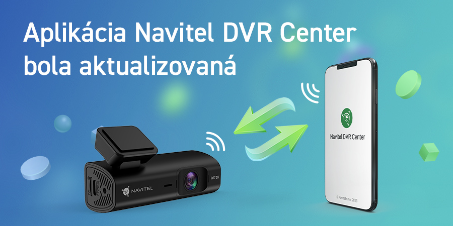 Aplikácia Navitel DVR Center bola aktualizovaná